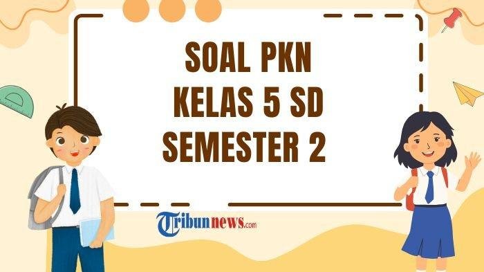 30 Pertanyaan Penting PKN Kelas 5 SD Semester 2: Dengan Kunci Jawaban Lengkap